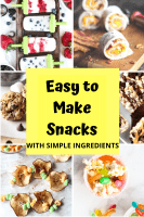 Easy to Make Snacks with Simple Ingredients
